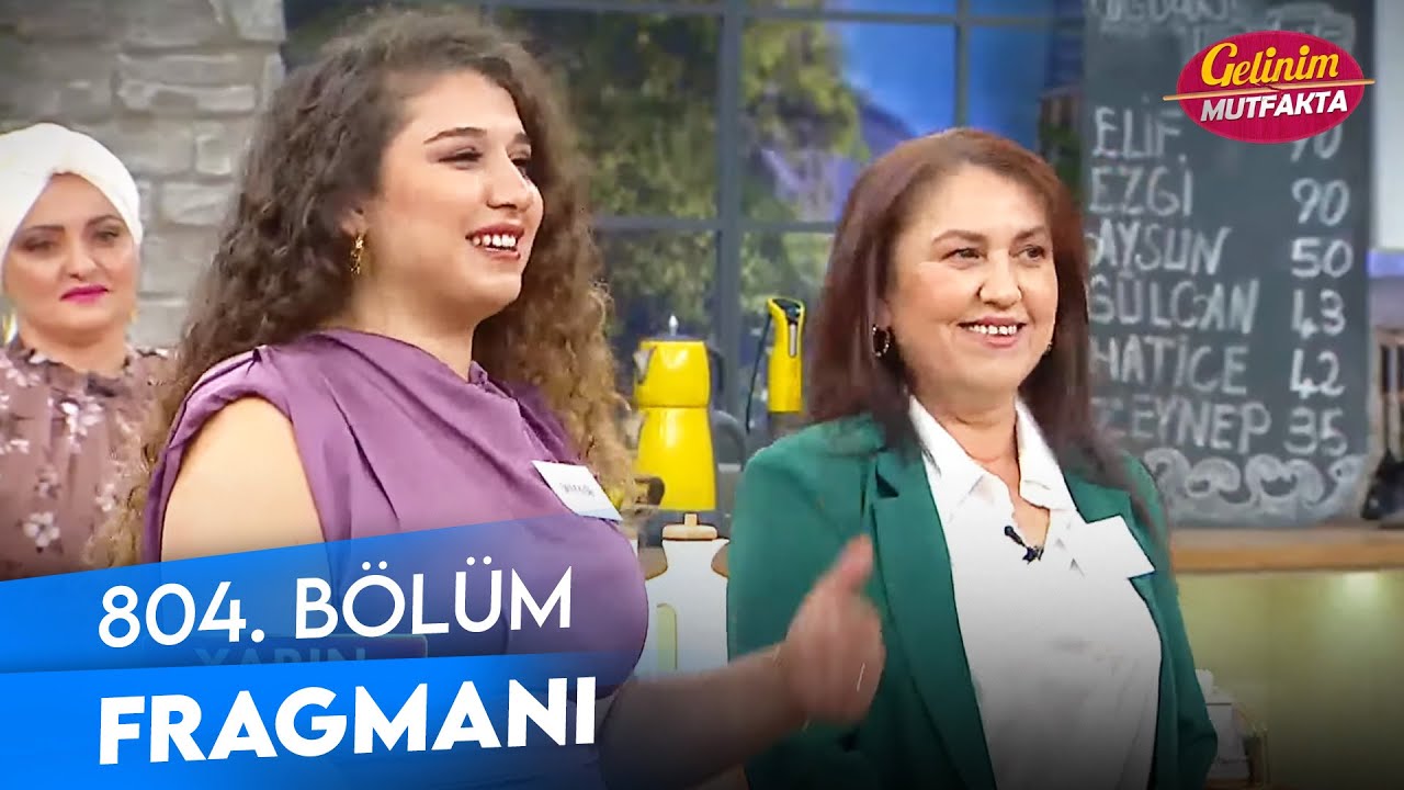 gelinim mutfakta 804 bolum fragmani yeni yarismacilar youtube