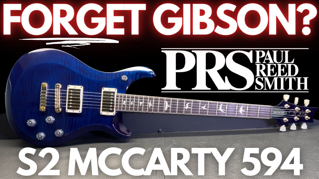 PRS S2 McCarty 594 Says FORGET Gibson - YouTube