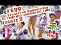 ✈️ UN FRANCES EN SUDAMERICA, El viaje que cambio mi vida - PARTE 2 ✈️ ~ UNA PERUANA EN FRANCIA