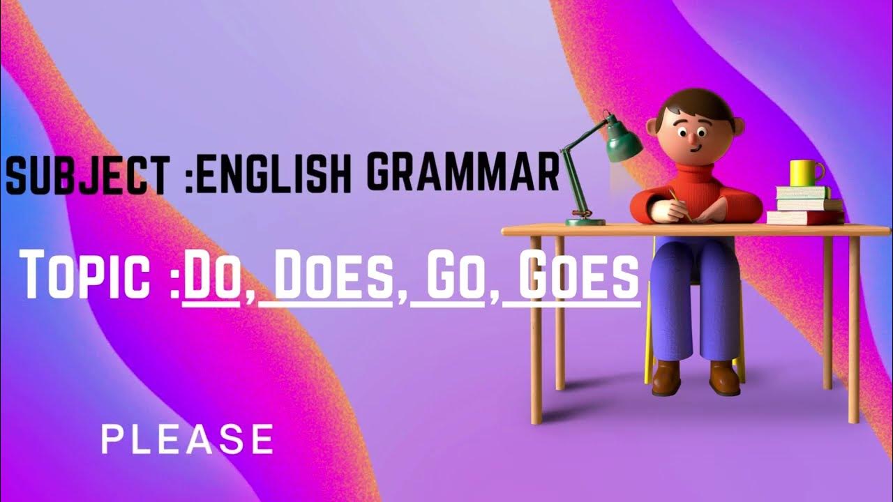 Do, Does, Go, Goes/ English Grammar/ correct use of verb forms YouTube