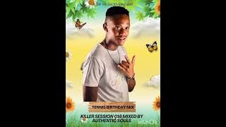 Killer Session 016 (Mixed By Authentic Souls) Tennis Birthday Mix