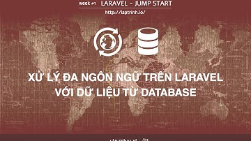 [LapTrinh.IO] Xử lý đa ngôn ngữ trong Laravel với dữ liệu từ database