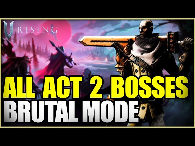 V Rising 1.0 | Boss Guide All Act II BRUTAL Walk Through class=