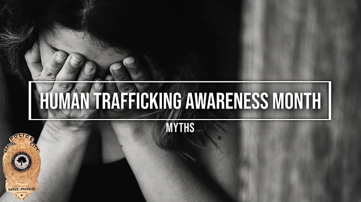National Human Trafficking Awareness Month: Myths