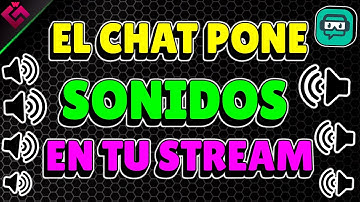 Que el Chat ponga SONIDOS durante el Directo! | Streamlabs Chatbot Tutorial