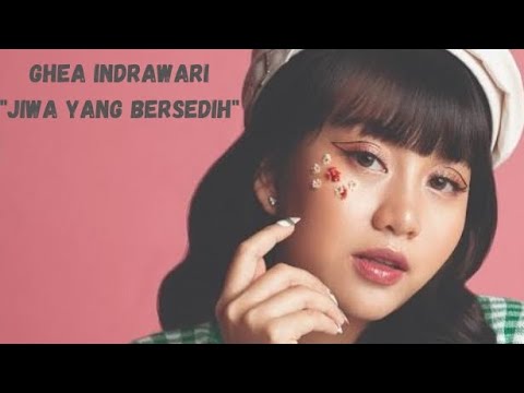 Lirik Lagu viral GHEA INDRAWARI "JIWA YANG …