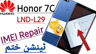 HUAWEI honor 7C LND-L29 LND-AL30 LND-AL40 IMEI Repair IMEI null Restore Orignal IMEI Full Network OK