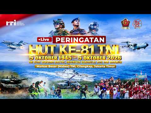 LIVE - HUT TNI KE- 81 Tahun 2026: "TNI Kuat Bersama Rakyat, Indonesia Berdaulat, Adil dan Makmur"