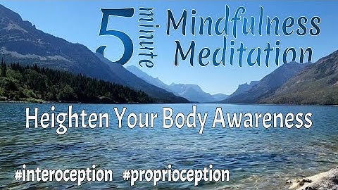 5 Minute Expanding Awareness Meditation (guided) / Interoception & Proprioception
