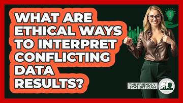 What Are Ethical Ways To Interpret Conflicting Data Results? - The Friendly Statistician