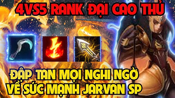 Tốc Chiến 4 Ngón 43 Jarvan sp 4vs5 cho ai nghi vấn về sức mạnh