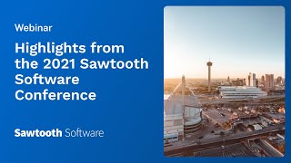 Highlights from the 2021 Sawtooth Software Conference