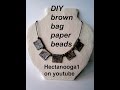 DIY, brown bag PAPER beads, necklace, jewelry making, video #1166