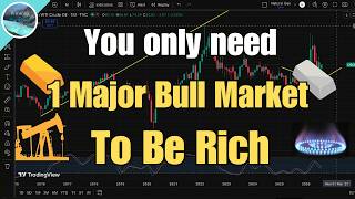 You only need One Major Bull Market to be Rich! (Long Oil & Gas, Gold & Silver!)