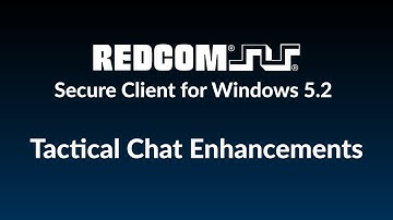 Tactical Chat Enhancements | REDCOM Secure Client for Windows version 5.2