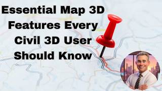 Essential Map 3D Features every Civil 3D User should know