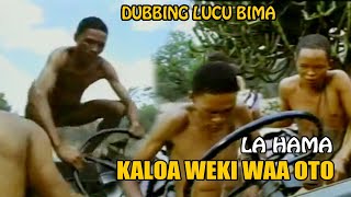 DUBBING LUCU BIMA - KALOA WEKI WAA OTO