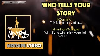 The Hamilton Mixtape - Who Tells Your Story Music Lyrics
