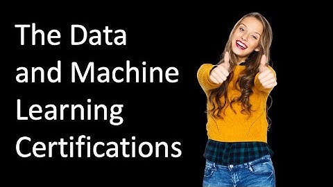 The Top Data and Machine Learning CERTIFICATIONS