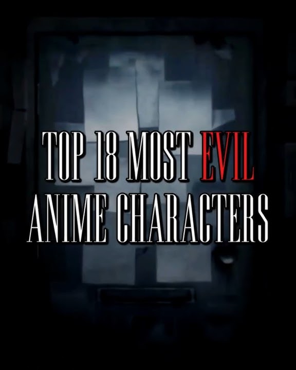Top 18 most EVIL anime characters ||  #capcut #anime #edit #jujutsukaisen #dragonball #demonslayer