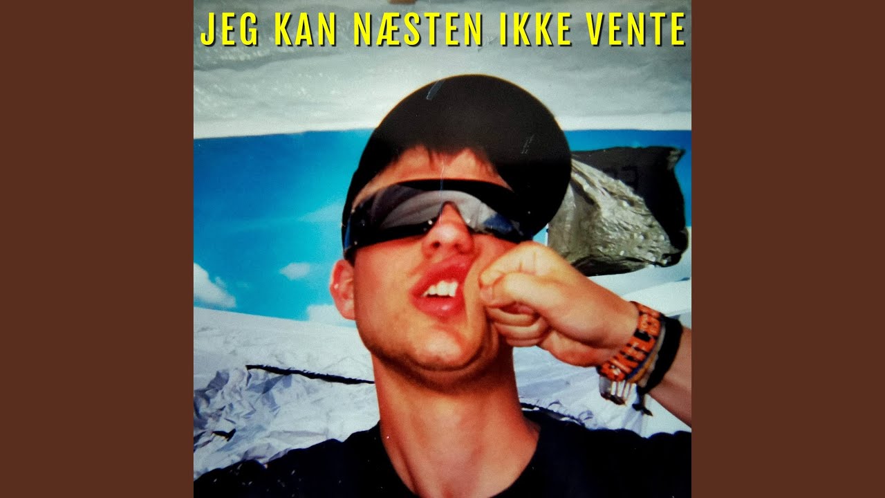 Watch JEG KAN NÆSTEN IKKE VENTE (Remix) on YouTube Watch JEG KAN NÆSTEN IKKE VENTE (Remix) on YouTube