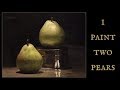 I Paint Two Pears with Oil Paint - Painting Demonstration - How to Paint Texture and more