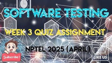 Software Testing Week 3 Quiz Answer Solution 2025 | NPTEL 2025 | SWAYAM 2025 (April) |