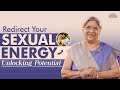 Unlocking Your Potential: Channeling Sexual Energy for Self-Discovery | Key Techniques | Dr. Hansaji