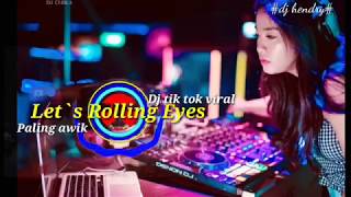Dj Tik Tok Viral...Let`S Rolling Eyes