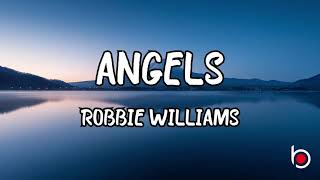 ANGELS - ROBBIE WILLIAMS (LYRICS)