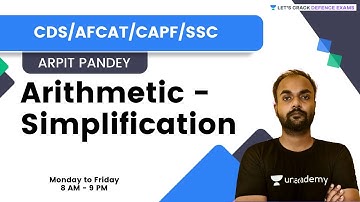 Arithmetic - Simplification | Target CDS/AFCAT/CAPF/SSC 2022 | Arpit Pandey Sir