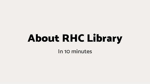 About RHC Library in 10 minutes