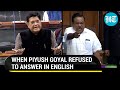 'Only Hindi...': Why Piyush Goyal's refusal to answer question in English angered Tamil MPs