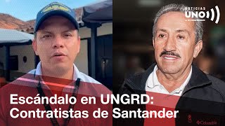 Escándalo en contratos de la UNGRD con empresas ligadas al clan Aguilar de Santander | Noticias UNO