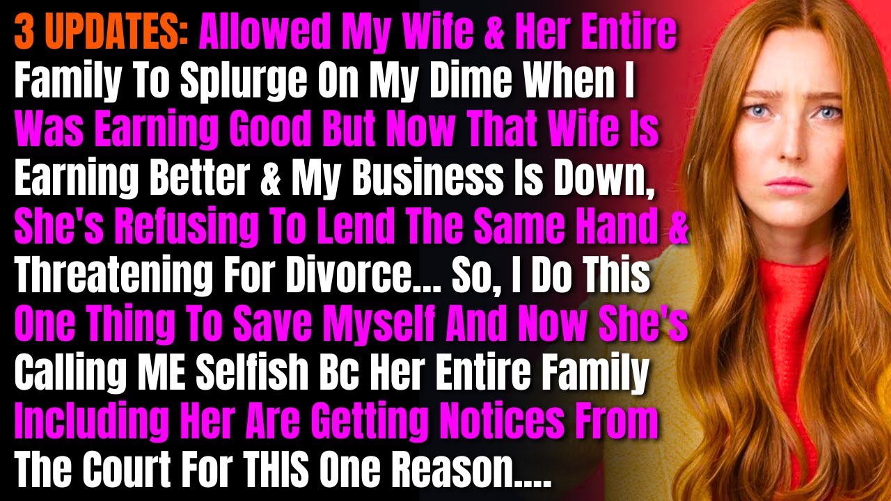 3 UPDATES: Allowed My Wife & Her Entire Family To Splurge On My Dime ...