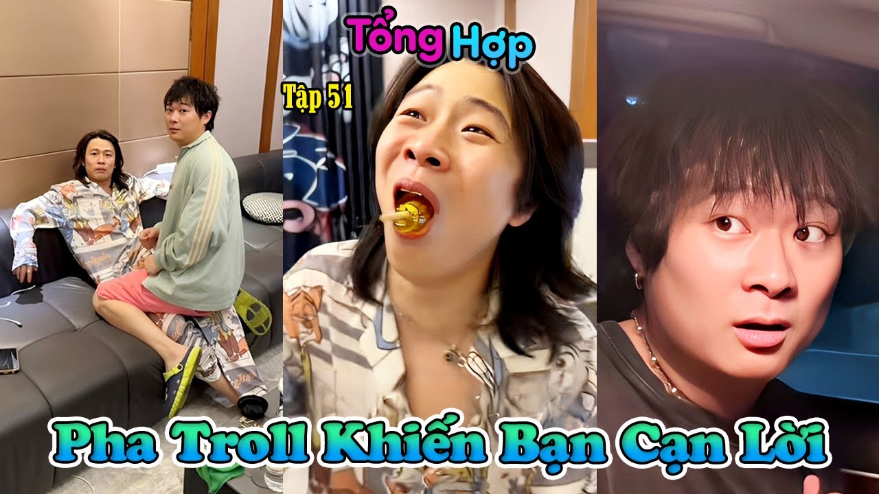 Tổng Hợp Pha Troll Khiến Bạn Cạn Lời Tập 51 | Cười Bung Nóc Nhà ( BIEN TV )