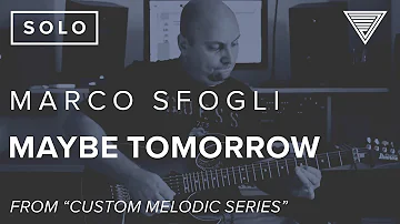 Marco Sfogli's 'Maybe Tomorrow' | JTCGuitar.com