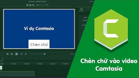 Hướng dẫn ghép sub vào video bằng camtasia năm 2024