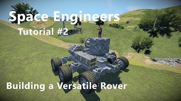 Building your first rover | Space Engineers Beginners Guide - Episode 2 - Tutorial