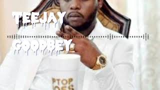 Teejay Goodbey(Offical Audio)