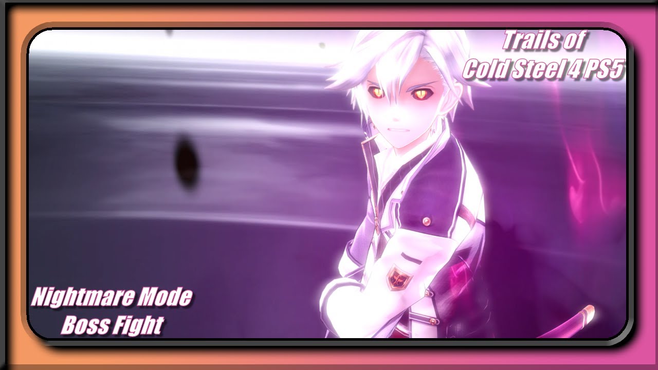 Trails of Cold Steel 4 PS5 | Nightmare Mode Boss | Rean???