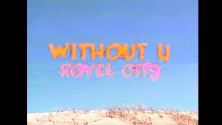 Video thumbnail of "Royel Otis - Without U (Official Music Video)"