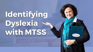How to Identify and Support Dyslexia with MTSS and the Science of Reading