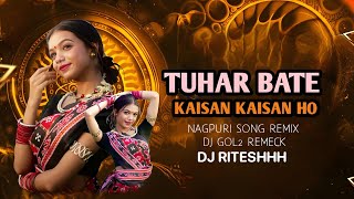 Dj RiTeSh - Tuhar Bate Kaisan Kaisan Ho ll Nagpuri Song Remix - Dj Gol2 Memeck ll - 