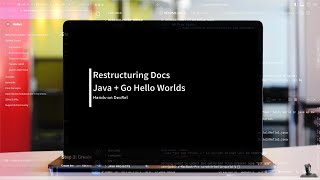 Restructuring Docs: Java + Go Hello Worlds - Hands-on DevRel