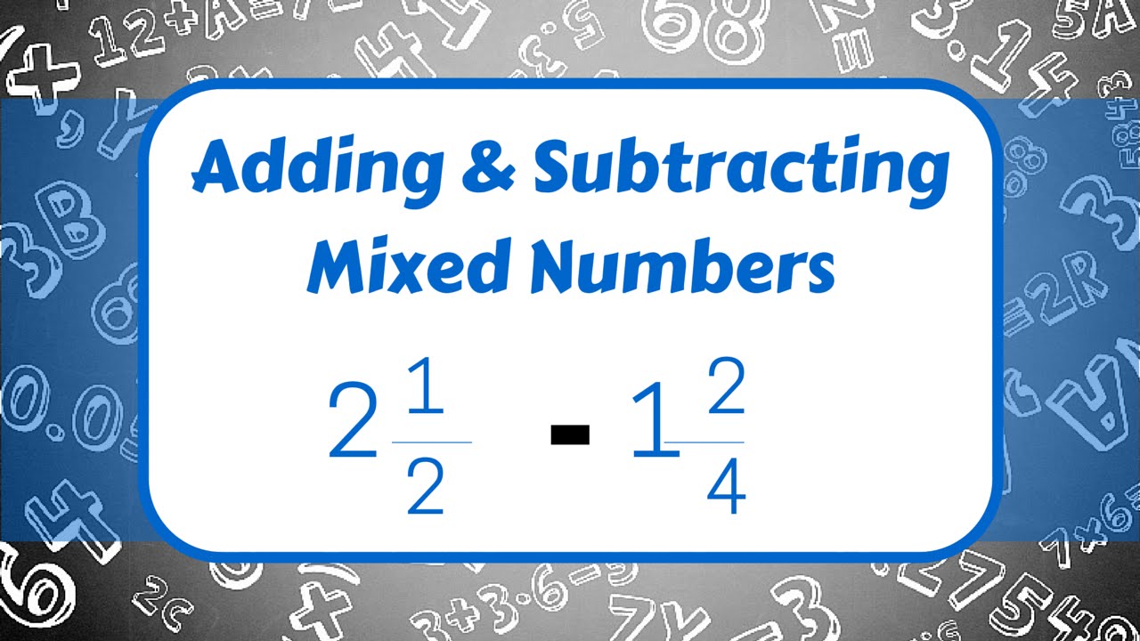 Adding And Subtracting Mixed Numbers With Regrouping