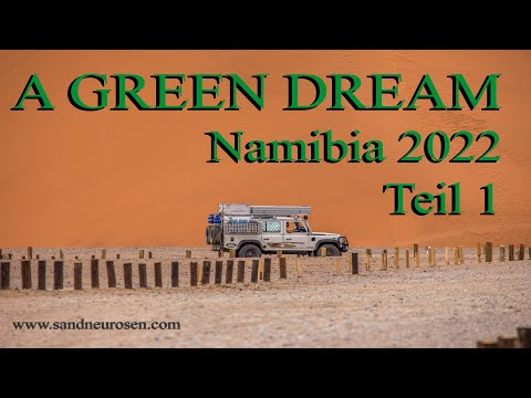 A GREEN DREAM Namibia 2022 Teil 1