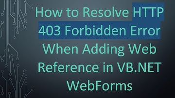 How to Resolve HTTP 403 Forbidden Error When Adding Web Reference in VB.NET WebForms