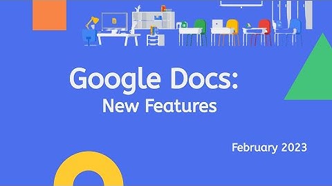 Google Docs New Features