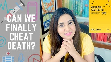 Can we finally CHEAT death?  Where Will Man Take Us?